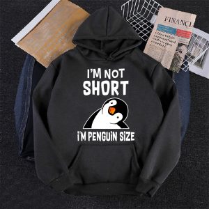 Funny Hoodie I'm Not Short I'm Penguin Size Funny Gift