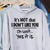 Funny Hoodie It's Not That I Don't Like You Funny Gift