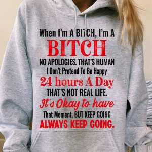 Funny Hoodie When I'm A Btch I'm A Btch Funny Gift
