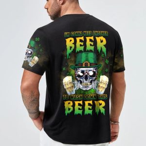  I'M GONNA NEED ANOTHER BEER ST. PATRICK'S DAY ALL OVER PRINT T SHIRT