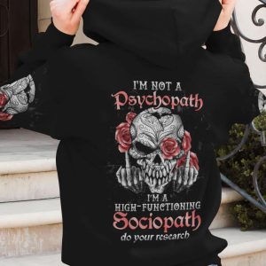 I'M NOT A PSYCHOPATH ALL OVER PRINT HOODIE