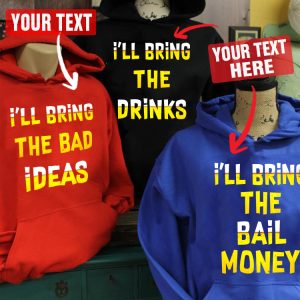 Personalized Matching Best Friend Hoodie I'll Bring The Bad Idea Beer Design   Funny Gift For Best Friend