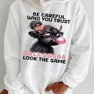Funny Hoodie Be Careful Who You Trust Funny Gift 2