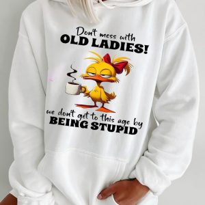 Funny Hoodie Dont Mess With Old Ladies Funny Gift 4