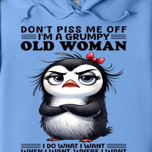 Funny Hoodie Don't Piss Me Off I'm A Grumpy Old Woman Funny Gift 1
