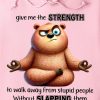 Funny Hoodie Give Me The Strength To Walk Away Funny Gift 1