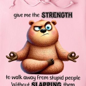 Funny Hoodie Give Me The Strength To Walk Away Funny Gift 1