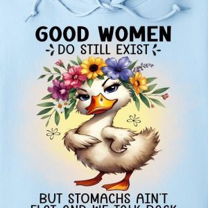 Funny Hoodie Good Women Do Still Exist Funny Gift 1