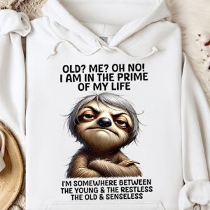 Funny Hoodie I Am In The Prime Of My Life Sloth Design Funny Gift