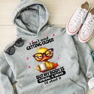Funny Hoodie I Dont Mind Getting Older Funny Gift 4