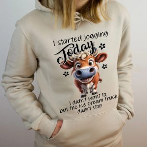 Funny Hoodie I Started Jogging Today Heifer Design Funny Gift 1