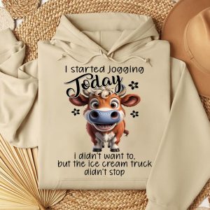 Funny Hoodie I Started Jogging Today Heifer Design Funny Gift 2