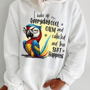 Funny Hoodie I Wake Up Everyday Cool Calm And Collected Funny Gift 1