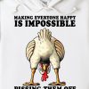 Funny Hoodie Making Everyone Happy Is Impossible Funny Gift 1