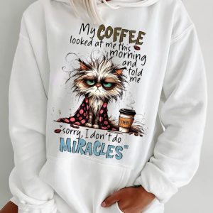 Funny Hoodie My Coffee Looked At Me This Morning Funny Gift 1