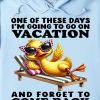 Funny Hoodie One Of These Days I'm Going To Go On Vacation Funny Gift 1