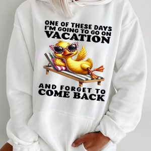 Funny Hoodie One Of These Days I'm Going To Go On Vacation Funny Gift 2