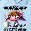 Funny Hoodie Sometimes The Black Sheep Of The Family Is Funny Gift 1