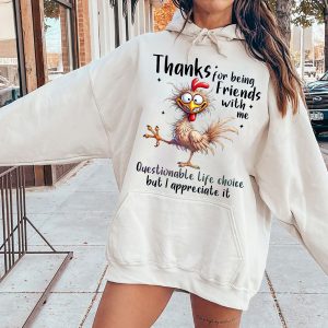 Funny Hoodie Thanks For Being Friends With Me Funny Gift 1