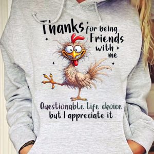 Funny Hoodie Thanks For Being Friends With Me Funny Gift 2