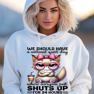 Funny Hoodie We Should Have A National Quite Day Funny Gift 3