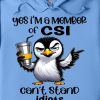 Funny Hoodie Yes I'm A Member Of CSI Penguine Design Funny Gift 1