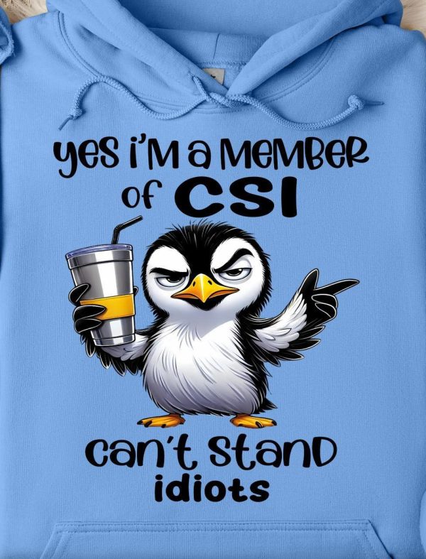 Funny Hoodie Yes I'm A Member Of CSI Penguine Design Funny Gift 1