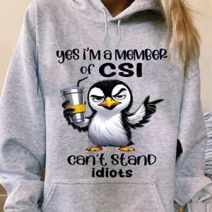 Funny Hoodie Yes I'm A Member Of CSI Penguine Design Funny Gift 2