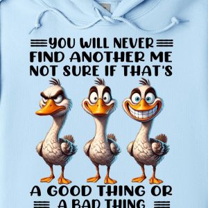 Funny Hoodie You Will Never Find Another Me Funny Gift 1