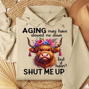 Funny Hoodie Aging May Have Slowed Me Down Funny Gift 1