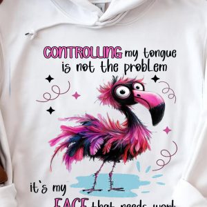 Funny Hoodie Controlling My Tongue Is Not The Problem Funny Gift 2
