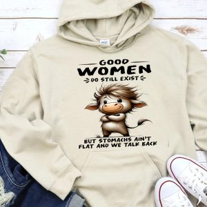 Funny Hoodie Good Women Do Still Exit But Funny Gift