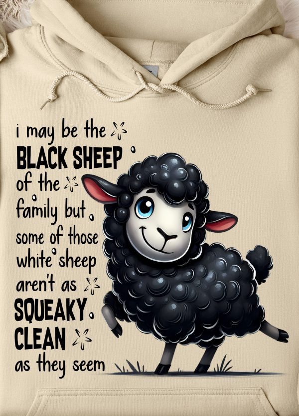 Funny Hoodie I May Be The Black Sheep Of The Family Funny Gift 1