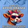 Funny Hoodie I Try To Avoid Drama Because The Mouth Funny Gift 1
