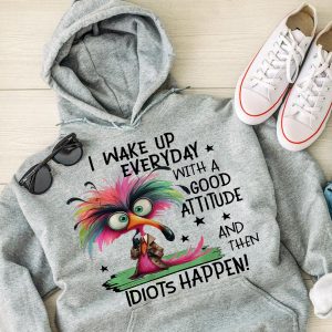 Funny Hoodie I Wake Up Everyday With A Good Attitude Funny Gift 2