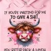 Funny Hoodie If You're Waiting For Me To Give A Sht Funny Gift 1