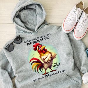 Funny Hoodie I'm Begining To Think That For Some Of You Funny Gift 2