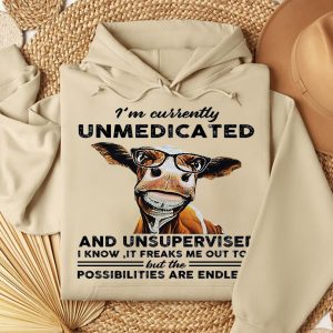 Funny Hoodie I'm Currently Unmedicated Funny Gift 2