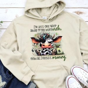Funny Hoodie I'm Just One Step Away From Being Rich Funny Gift 4