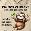 Funny Hoodie I'm Not Clumsy The Floor Just Hates Me Funny Gift 1