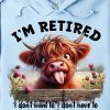 Funny Hoodie I'm Retired I Don't Want To Funny Gift 1