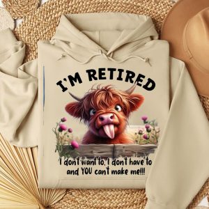 Funny Hoodie I'm Retired I Don't Want To Funny Gift 2