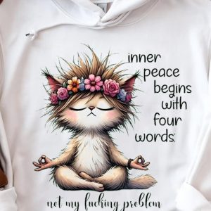 Funny Hoodie Inner Peace Begins With Four Words Funny Gift 2