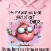 Funny Hoodie Let Me Pour You A Tall Glass Of Get Over It Funny Gift 1