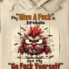 Funny Hoodie My Give A Fck Is Broken Funny Gift 1