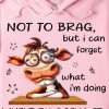 Funny Hoodie Not To Brag But I Can Funny Gift 1