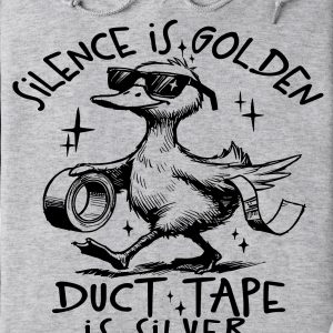 Funny Hoodie Silence Is Golden Duct Tap Funny Gift 1