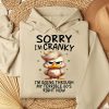 Funny Hoodie Sorry I'm Cranky I'm Going Through Funny Gift 1