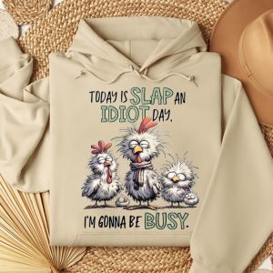 Funny Hoodie Today Is Slap An Idiot Day Funny Gift 2