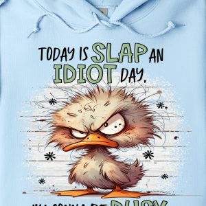 Funny Hoodie Today Is Slap An Idiot Day I'm Gonna Be Busy Funny Gift 1